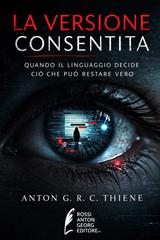Anton G. R. C. Thiene – La versione consentita (2026)
