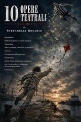 Rosario Stefanelli – 10 Opere Teatrali. Volume 8 (2026)