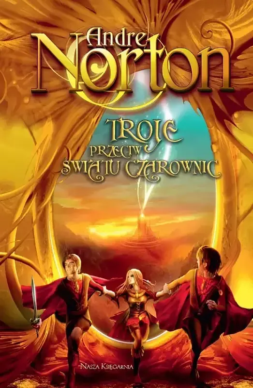 Andre Norton - Cykl Estcarp. Troje przeciw Światu Czarownic (Tom 3) (2013)