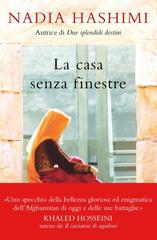Nadia Hashimi – La casa senza finestre (2018)