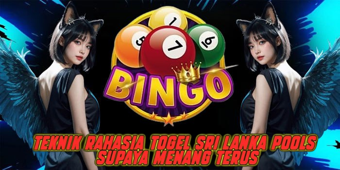 Teknik Rahasia Togel Sri Lanka Pools Supaya Menang Terus