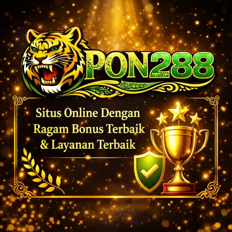 PON288: Situs Online Dengan Ragam Bonus Terbaik & Layanan Terbaik image 1