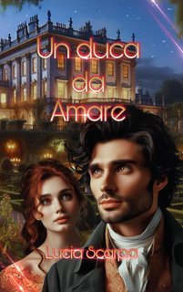 Lucia Scarpa - Noble Pursuits Vol. 5. Un duca da amare (2024)