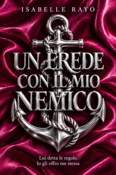 Isabelle Rayo - Un erede con il mio nemico (2026)