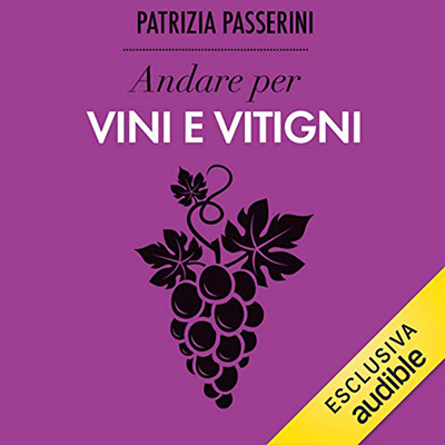 Patrizia Passerini - Andare per vini e vitigni꞉ Ritrovare L'Italia (2020) (mp3 - 128 kbps)
