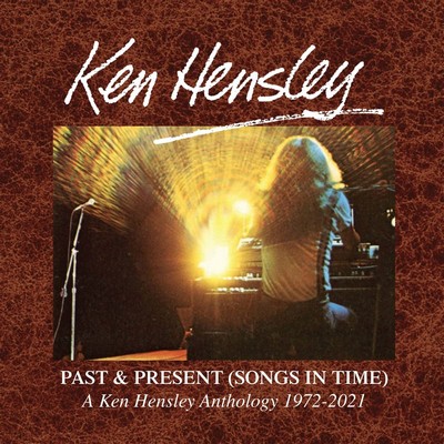 Ken Hensley - Past & Present (Songs In Time): A ken Hensley Anthology 1972-2021 (2023) [Box Set 6CD]