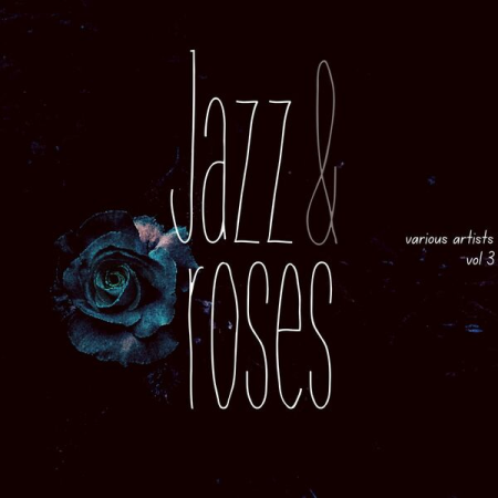 492e8855 f47c 4376 be25 25ec5d77d001 - VA - Jazz & Roses Vol 3 (2023)