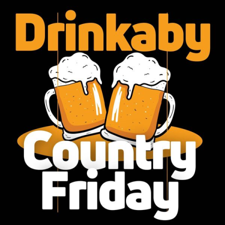3e2a1b62 007d 400f 8cc2 07b18def710f - VA - Drinkaby - Country Friday (2023)