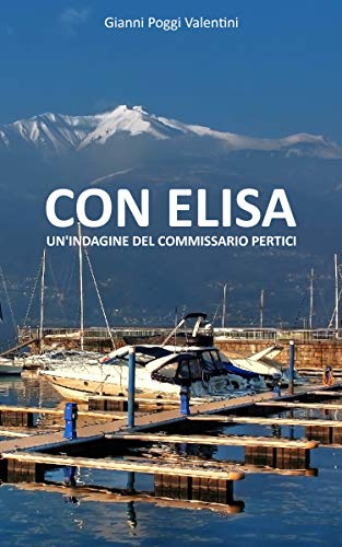 Gianni Poggi Valentini – Con Elisa. Un’indagine del commissario Pertici (2021)