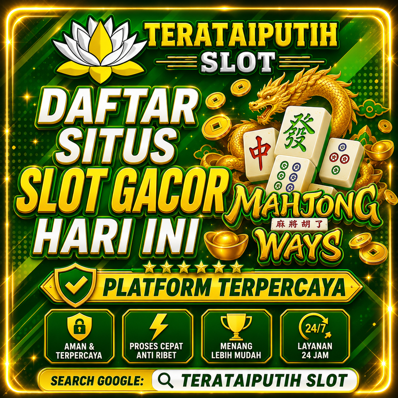TERATAI PUTIH: Platform Slot Gacor Mahjong Mudah Menang