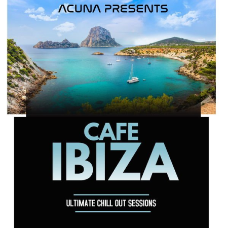 Various Artists - Acuna Presents Cafe Ibiza Ultimate Chill out Sessions (2020)