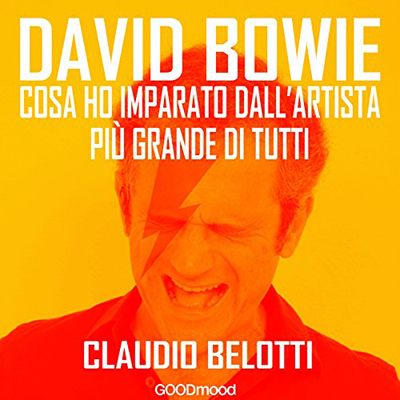Claudio Belotti - David Bowie꞉ Cosa ho imparato dall'artista più grande di tutti (2016) (mp3 - 128 kbps)