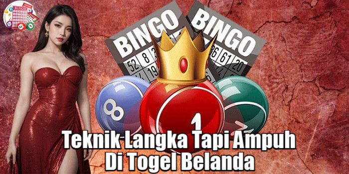Teknik Langka Tapi Ampuh Di Togel Belanda
