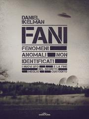 Daniel Ikelman – FANI. Fenomeni Anomali Non Identificati (2026)