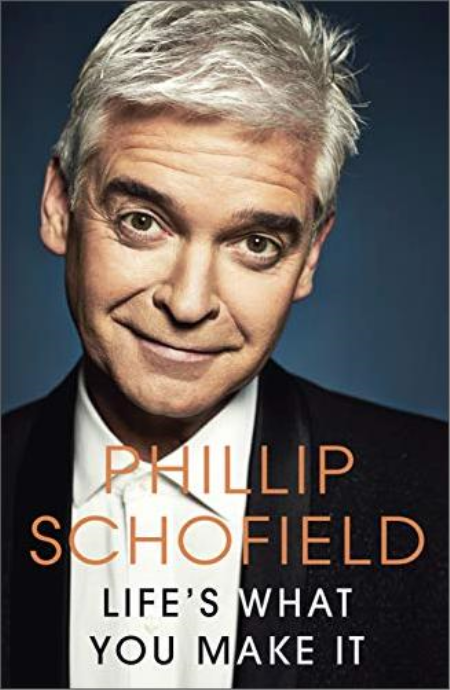Life's What You Make It by Phillip Schofield