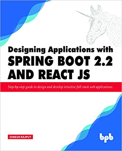 Designing Applications with Spring Boot 2.2 and React JS: Step-by-step guide to design (True EPUB)