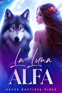 Deyse Baptista Pires - La Luna Alfa (2024)
