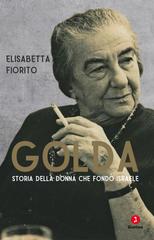 Elisabetta Fiorito – Golda. Storia della donna che fondò Israele (2024)