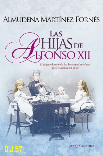 Las hijas de Alfonso XII - Almudena Martínez-Fornés [Multiformato]
