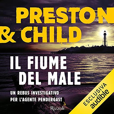Douglas Preston; Lincoln Child - Il fiume del male (2021) (mp3 - 128 kbps)