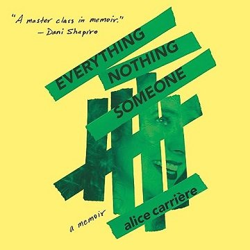 Everything Nothing Someone: A Memoir [Audiobook]