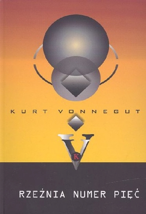 Kurt Vonnegut - Rzeźnia numer pięć 