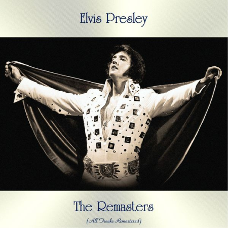 Elvis Presley - The Remasters (All Tracks Remastered) (2020)