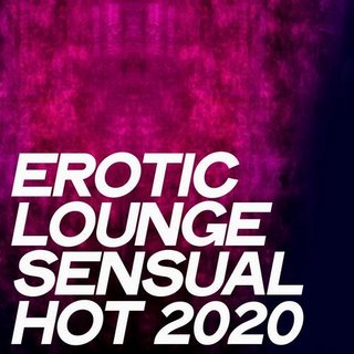 Erotic Lounge Sensual Hot 2020 (2020) .mp3 - 320 kbps