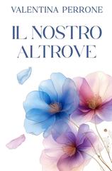 Valentina Perrone – Il nostro altrove (2026)