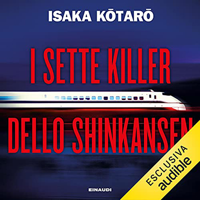 Isaka Kotaro - I sette killer dello Shinkansen (2021) (mp3 - 64 kbps)