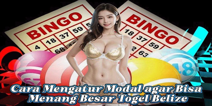 Cara Mengatur Modal agar Bisa Menang Besar Togel Belize