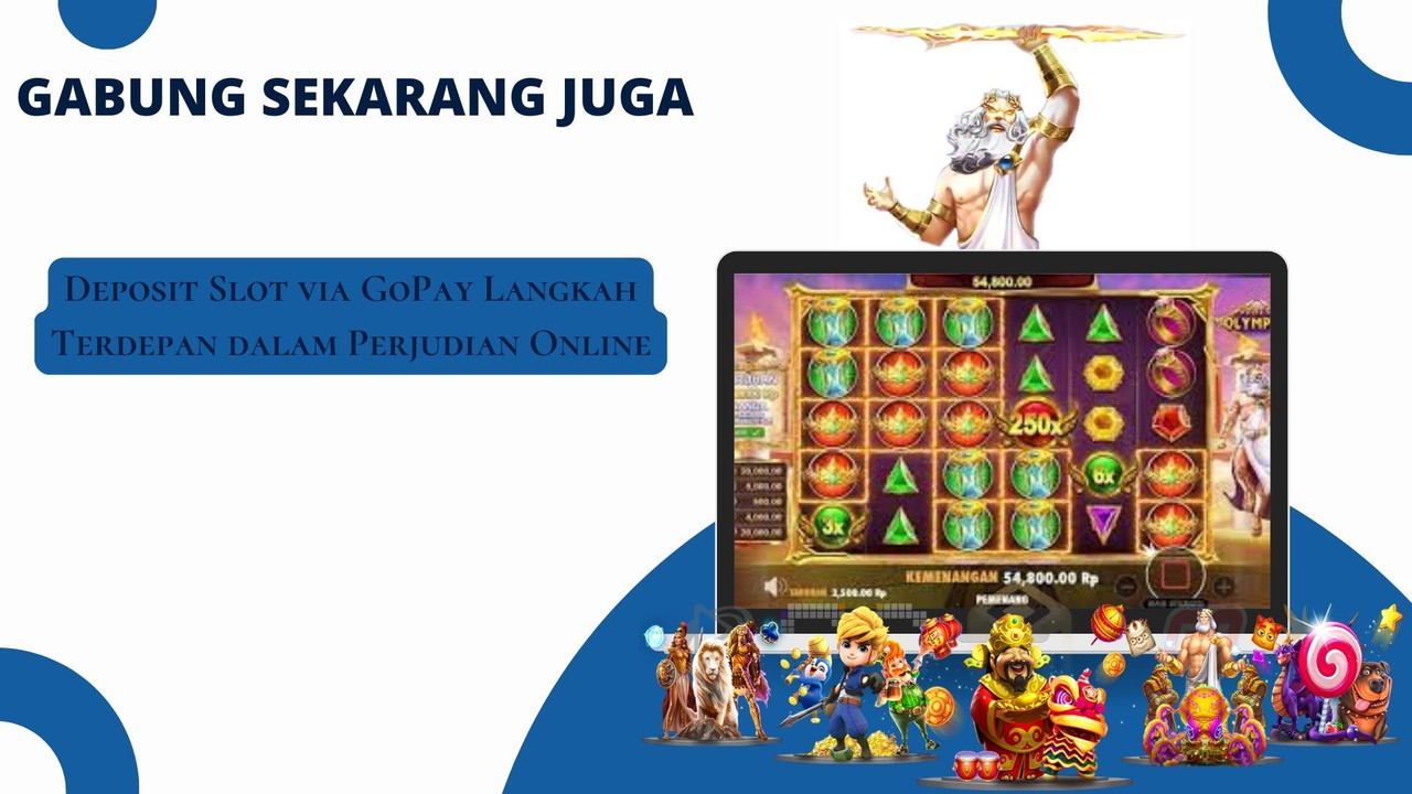 Deposit Slot via GoPay Langkah Terdepan dalam Perjudian Online