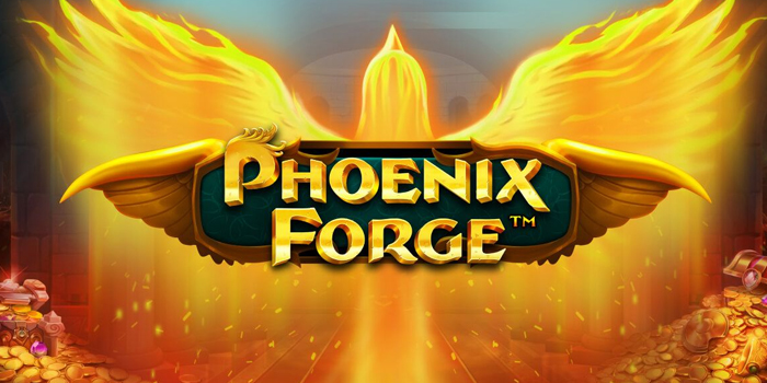 Cara Jitu Dapat Jackpot Slot Phoenix Forge Tanpa Ribet