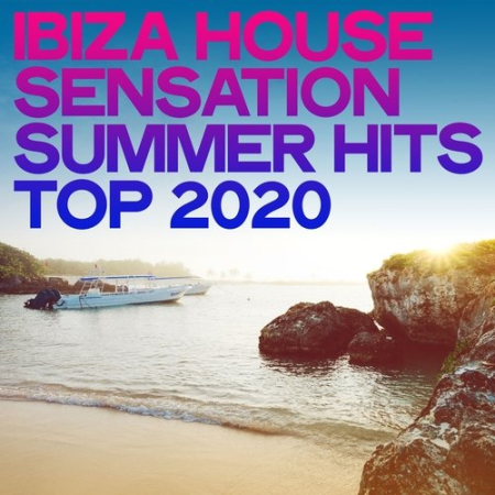 Various Artists   Ibiza House Sensation Summer Hits Top 2020
