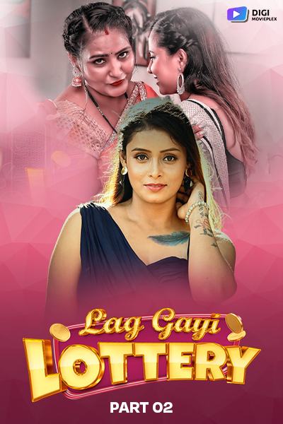  Lag Gayi Lottery (2024) UNRATED 720p HEVC HDRip DigimoviePlex S01E03T04 Hot Series [250MB] Full Movie Download