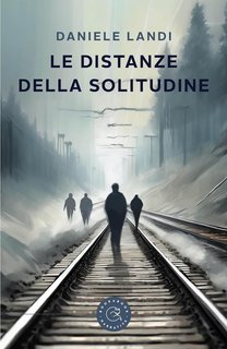Daniele Landi - Le distanze della solitudine (2024)