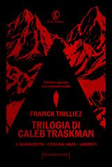 Franck Thilliez – Trilogia di Caleb Traskman. Il manoscritto – C’era due volte – Labirinti (2024)