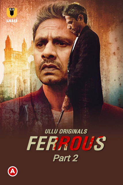  Ferrous Part 2 (2022) UNRATED 1080p HEVC HDRip Hindi S01 Complete Hot Web Series x265 AAC [800MB] Full Movie Download