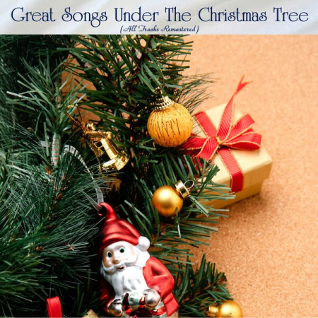 ea5011ee 946d 47b2 a090 265e87b07ced - VA - Great Songs Under The Christmas Tree (All Tracks Remastered) (2022)