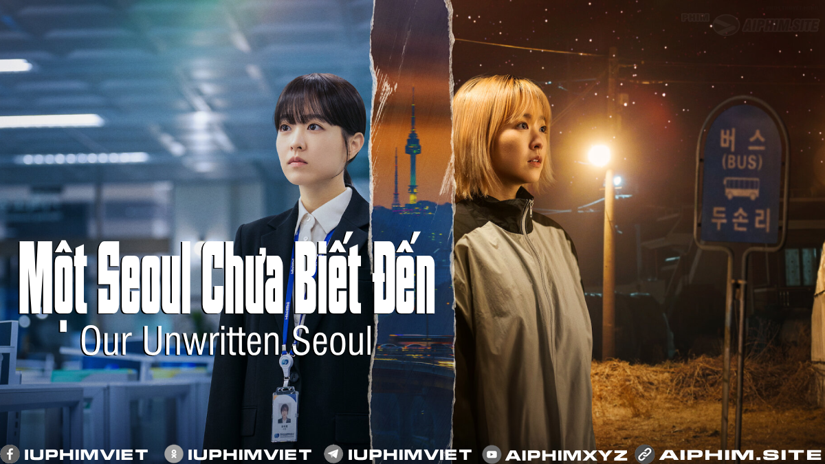 Một Seoul Chưa Biết Đến - Our Unwritten Seoul (2025)