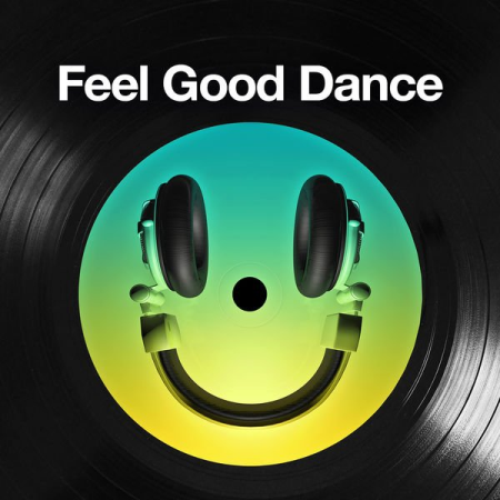 Various Artists - Feel Good Dance (2020) Flac