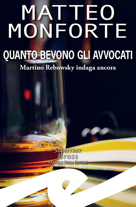 Matteo Monforte – Quanto bevono gli avvocati (2021)