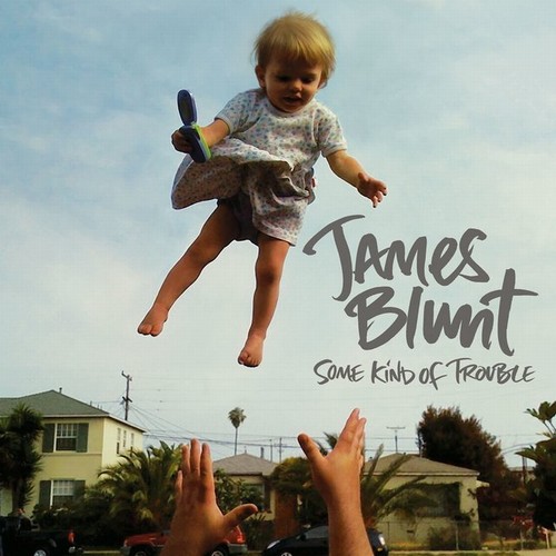 James Blunt - Some Kind of Trouble (Deluxe Edition) (2010)
