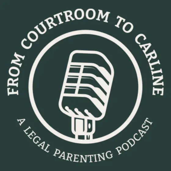 From Courtroom to Carline: A Legal Parenting Podcast