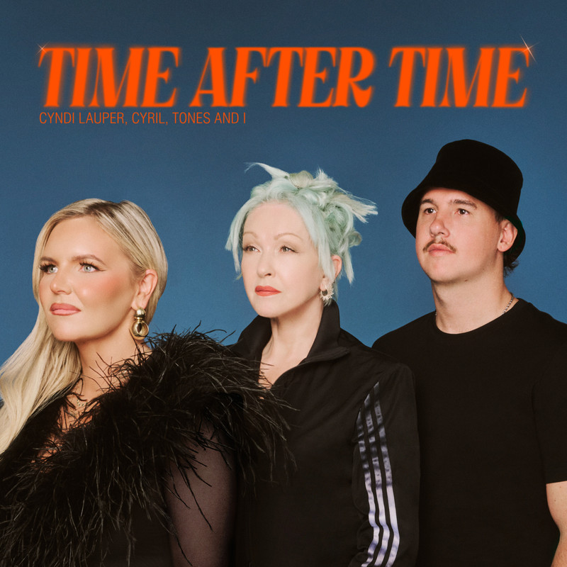 Cyndi Lauper, Cyril, Tones and I - Time After Time (Extended Mix)