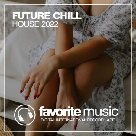 VA - Future Chill House 2022 (2022)