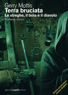 Gerry Mottis - Terra bruciata. Le streghe, il boia e il diavolo (2017)