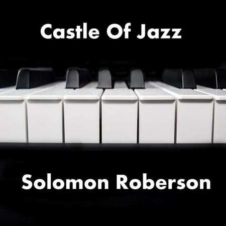 Solomon Roberson - Castle Of Jazz (2022)