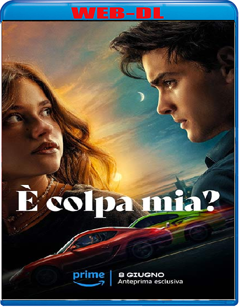 È colpa mia? (2023) mkv FullHD 1080p WEBDL ITA ENG Subs