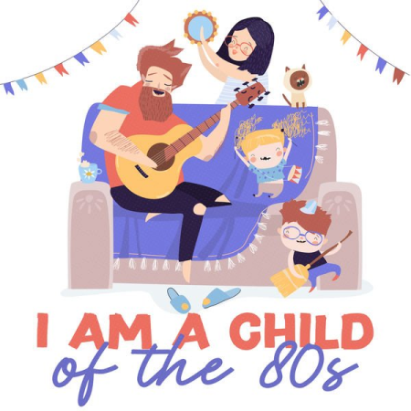 VA - I am a child of the 80s (2022) FLAC/MP3
